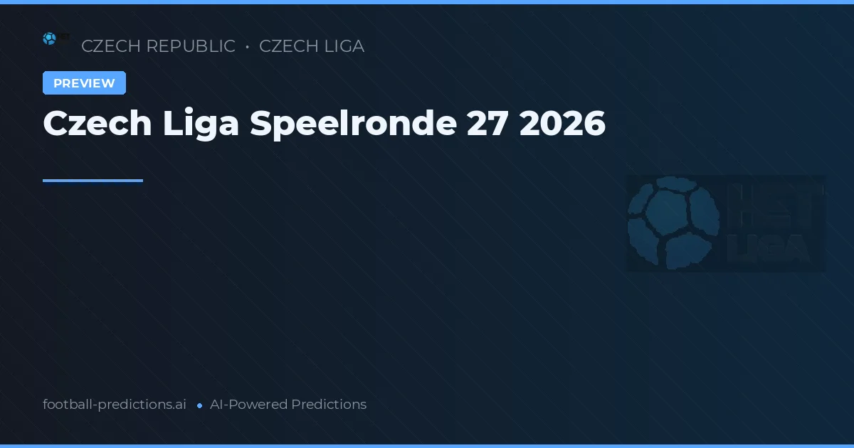 Czech Liga Speelronde 27 2026