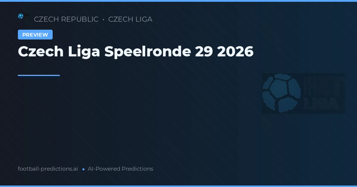Czech Liga Speelronde 29 2026