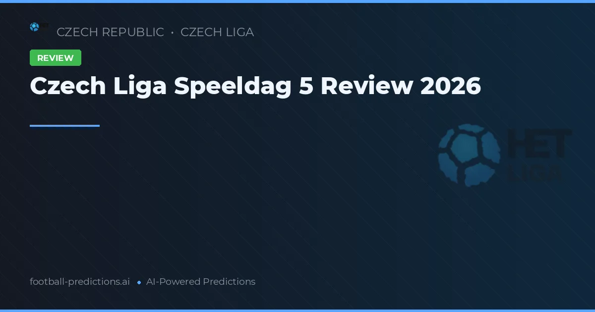 Czech Liga Speeldag 5 Review 2026