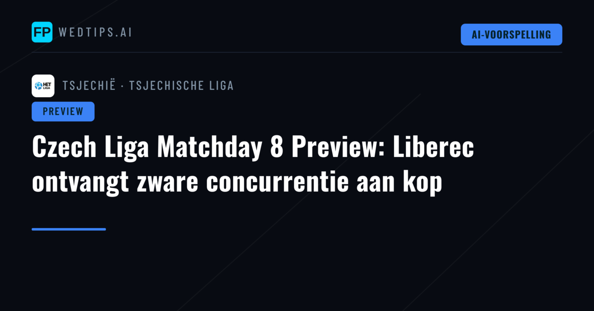 Czech Liga Matchday 8 Preview: Liberec ontvangt zware concurrentie aan kop