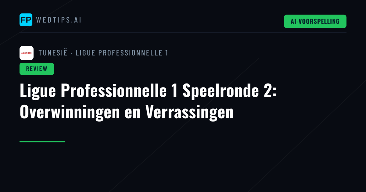 Ligue Professionnelle 1 Speelronde 2: Overwinningen en Verrassingen