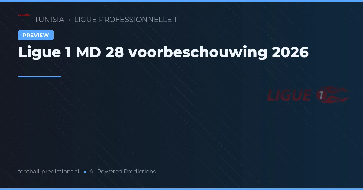 Ligue 1 MD 28 voorbeschouwing 2026