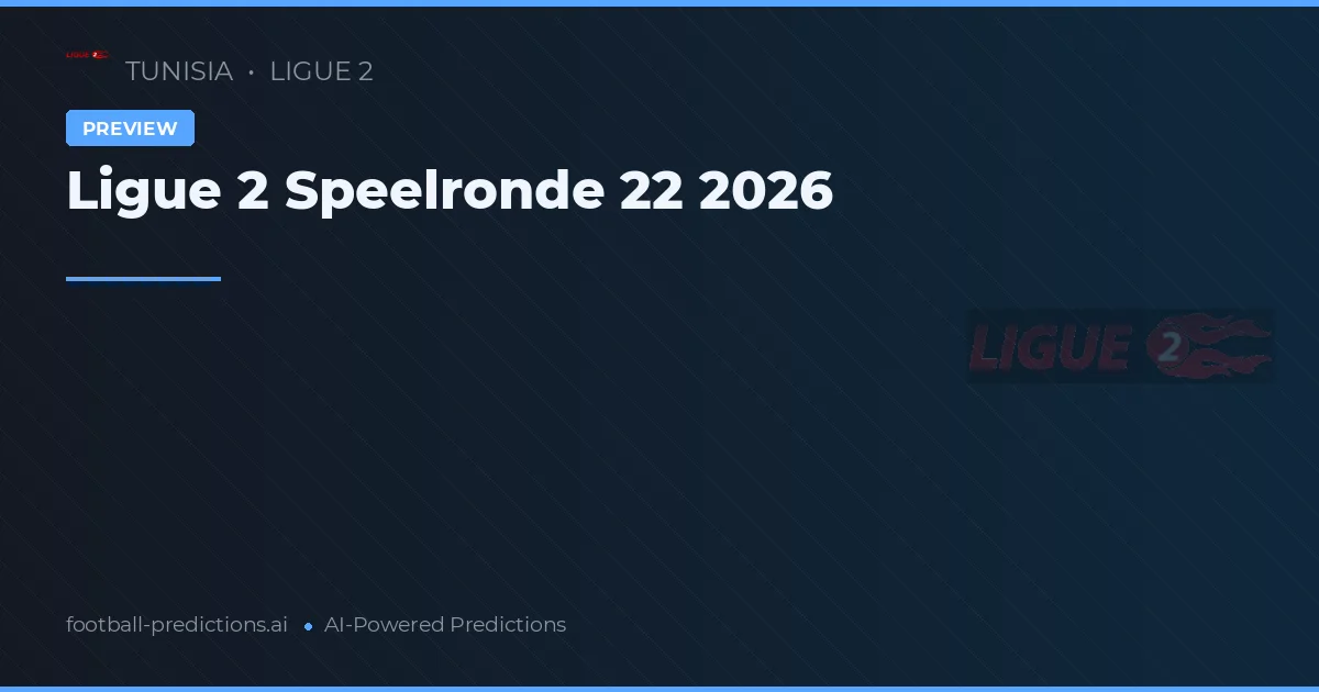 Ligue 2 Speelronde 22 2026