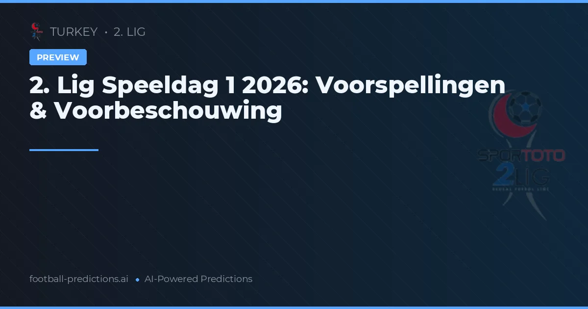 2. Lig Speeldag 1 2026: Voorspellingen & Voorbeschouwing