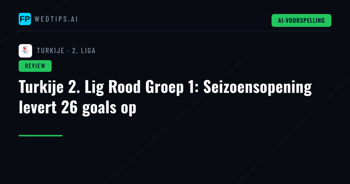 Turkije 2. Lig Rood Groep 1: Seizoensopening levert 26 goals op