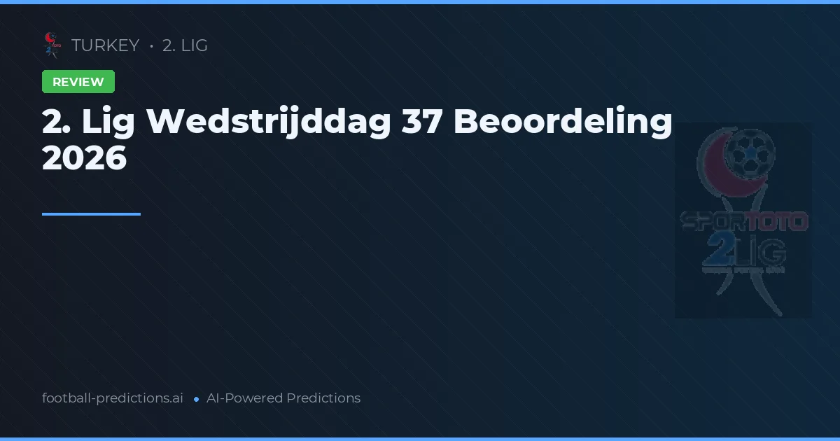 2. Lig Wedstrijddag 37 Beoordeling 2026