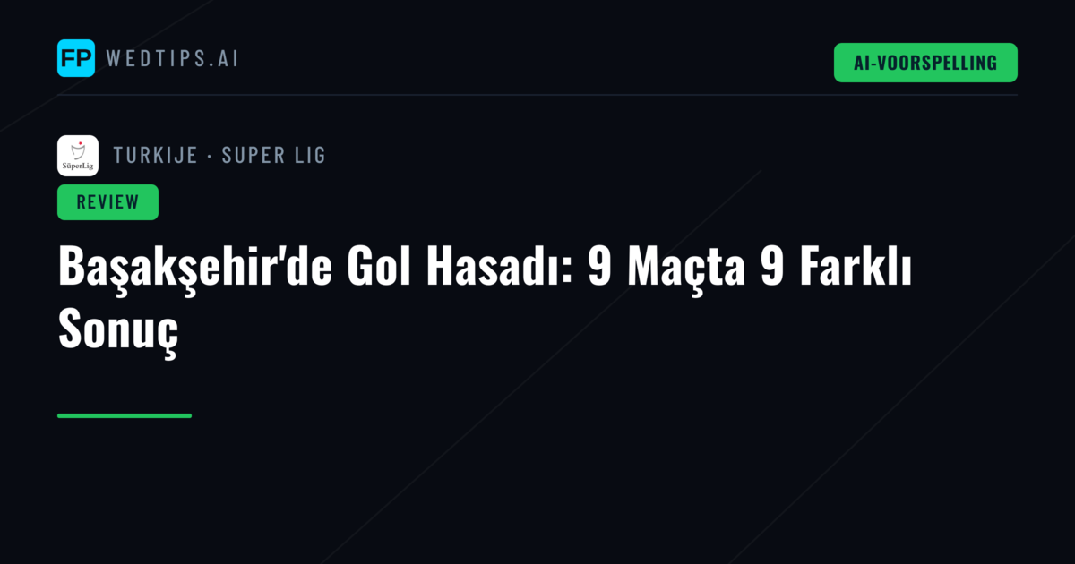 Başakşehir'de Gol Hasadı: 9 Maçta 9 Farklı Sonuç