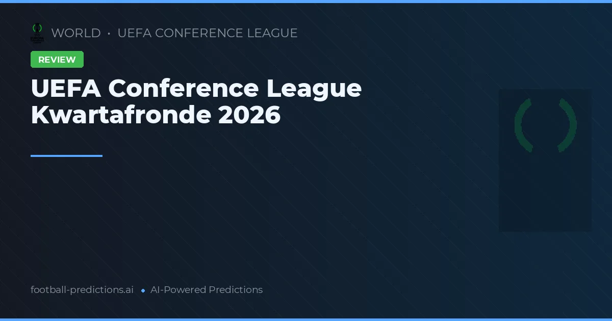 UEFA Conference League Kwartafronde 2026