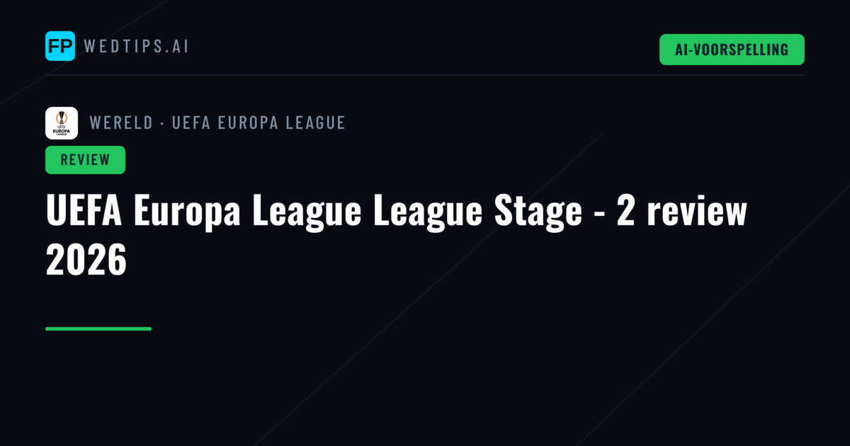 UEFA Europa League League Stage - 2 review 2026