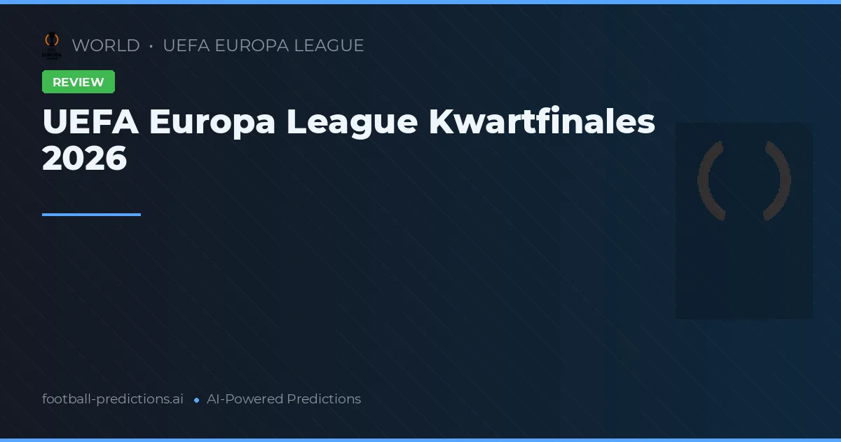 UEFA Europa League Kwartfinales 2026