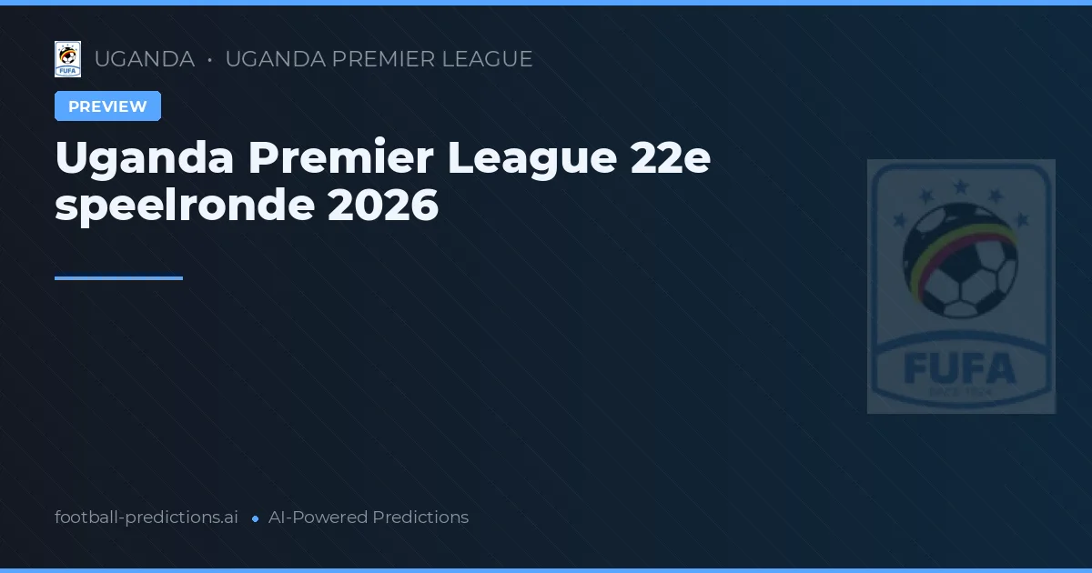 Uganda Premier League 22e speelronde 2026