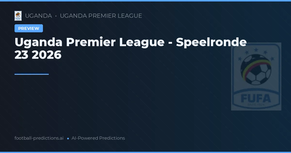 Uganda Premier League - Speelronde 23 2026