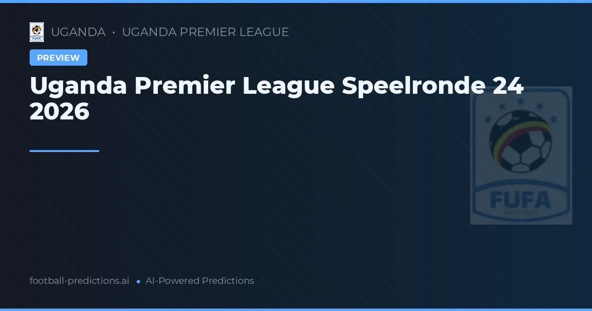 Uganda Premier League Speelronde 24 2026