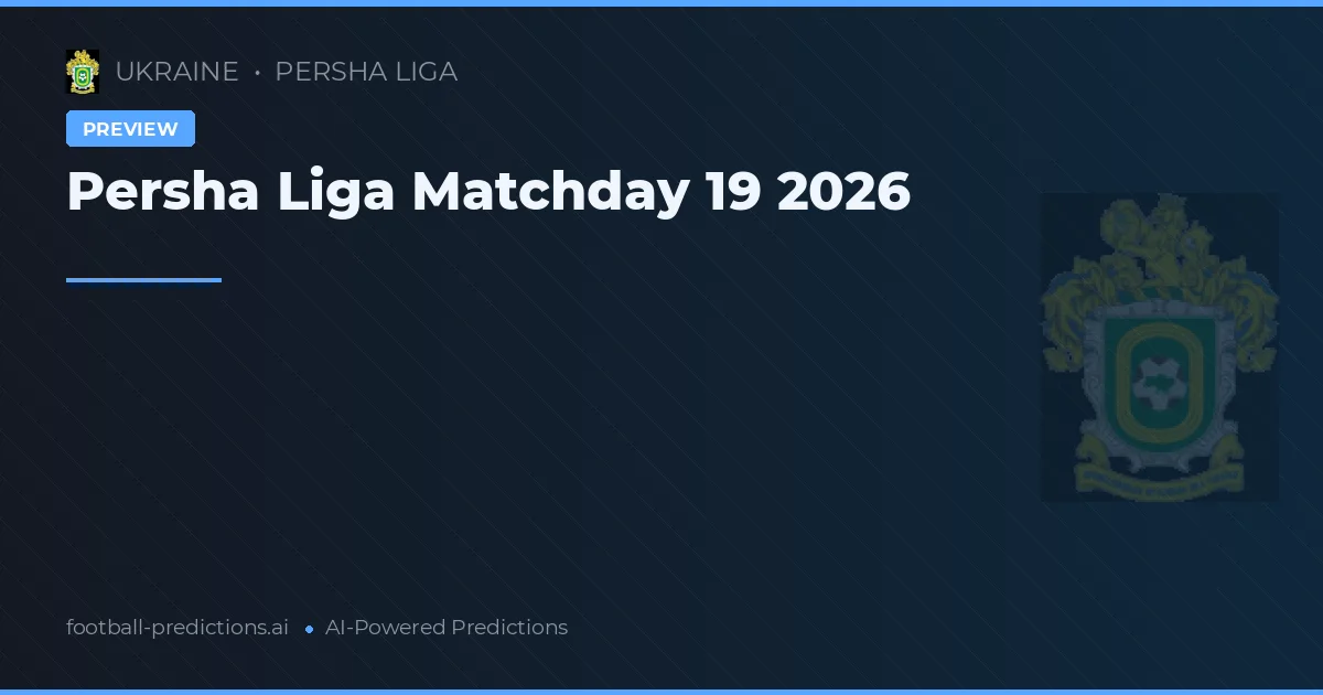 Persha Liga Matchday 19 2026