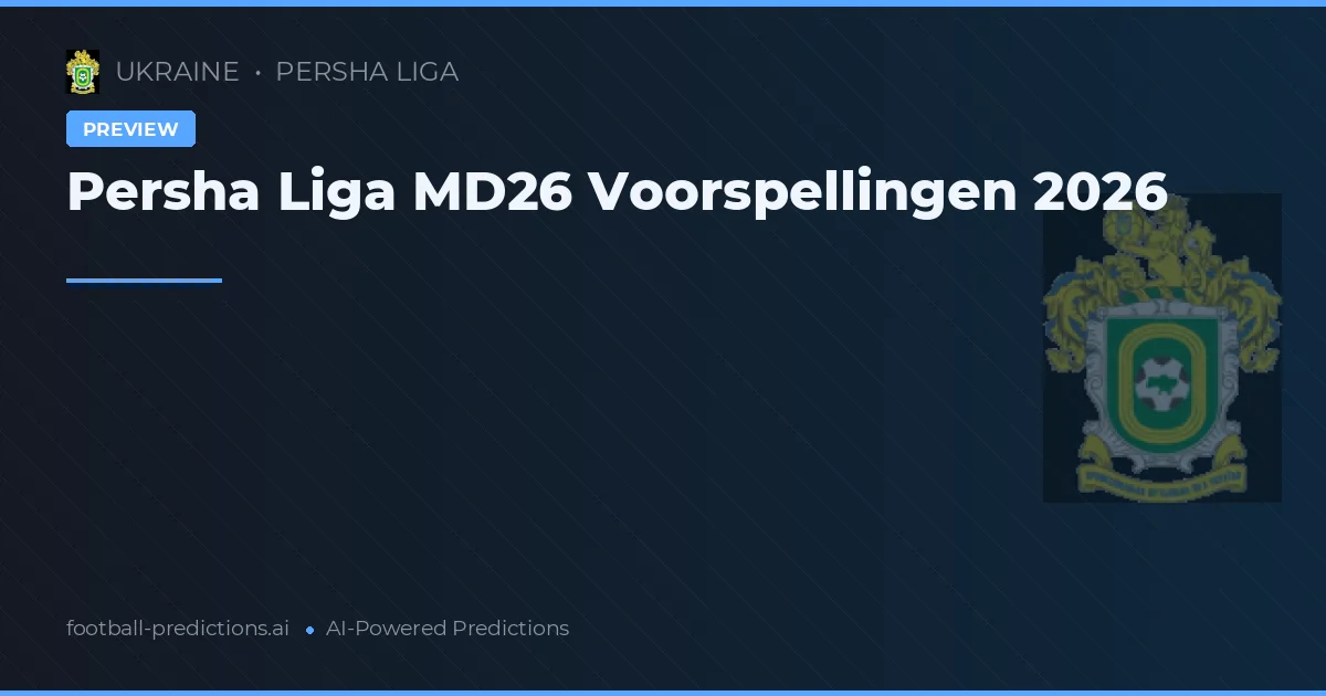 Persha Liga MD26 Voorspellingen 2026