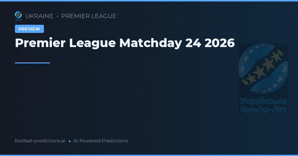 Premier League Matchday 24 2026