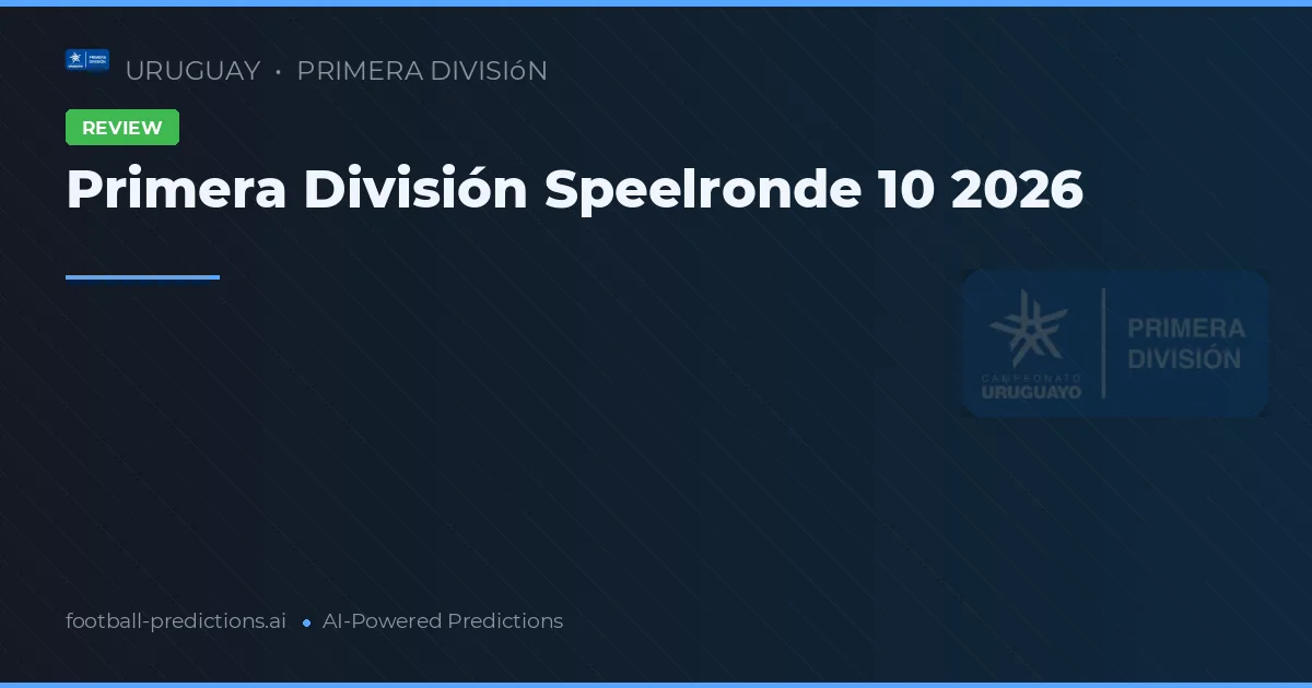 Primera División Speelronde 10 2026