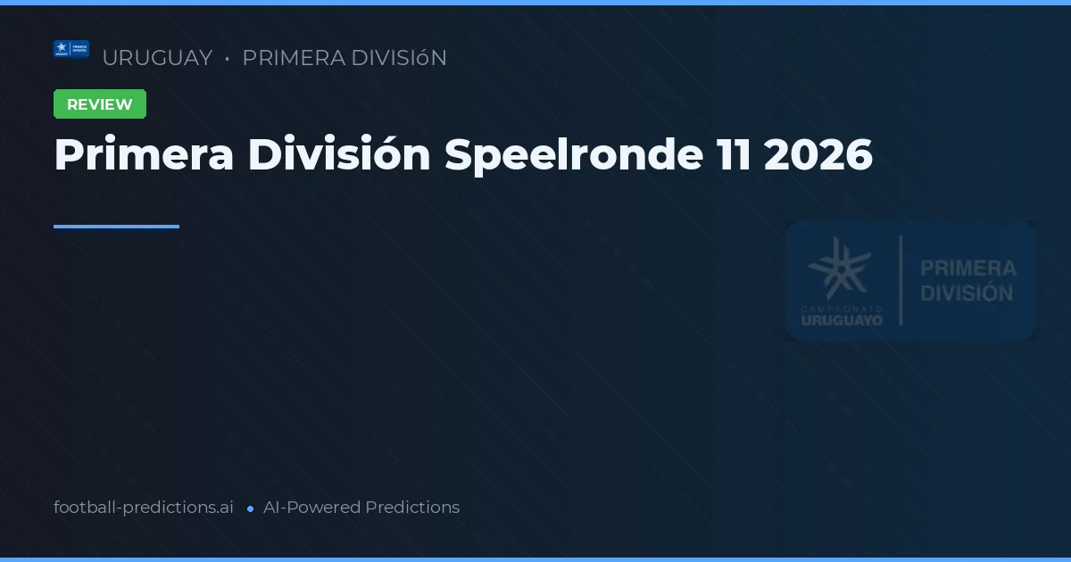 Primera División Speelronde 11 2026