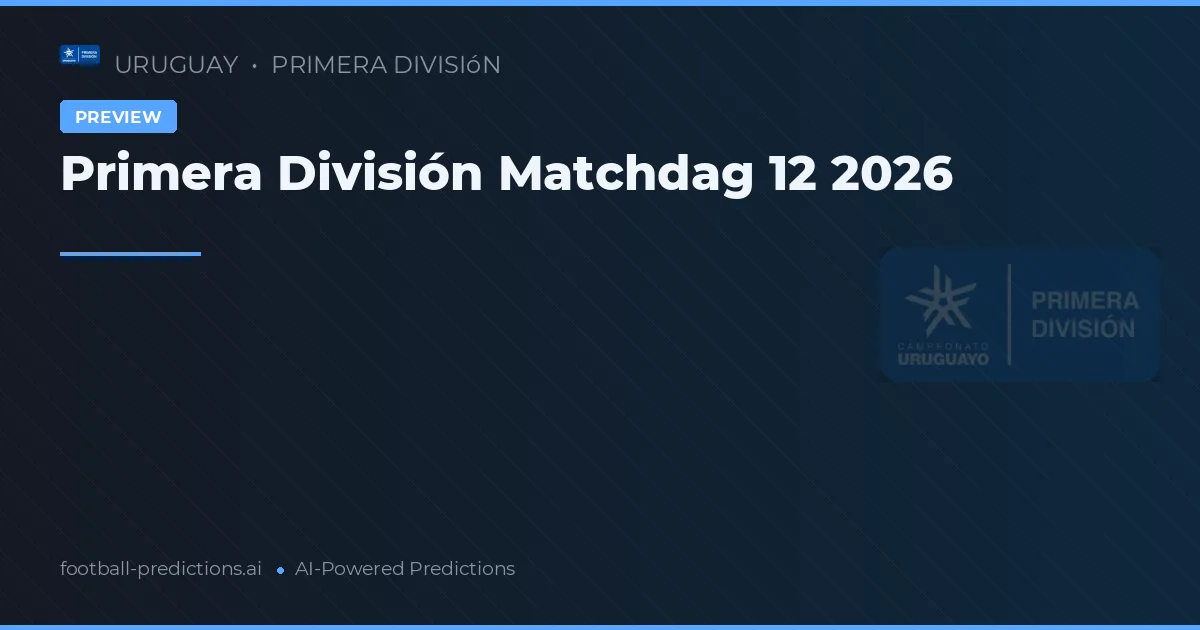 Primera División Matchdag 12 2026