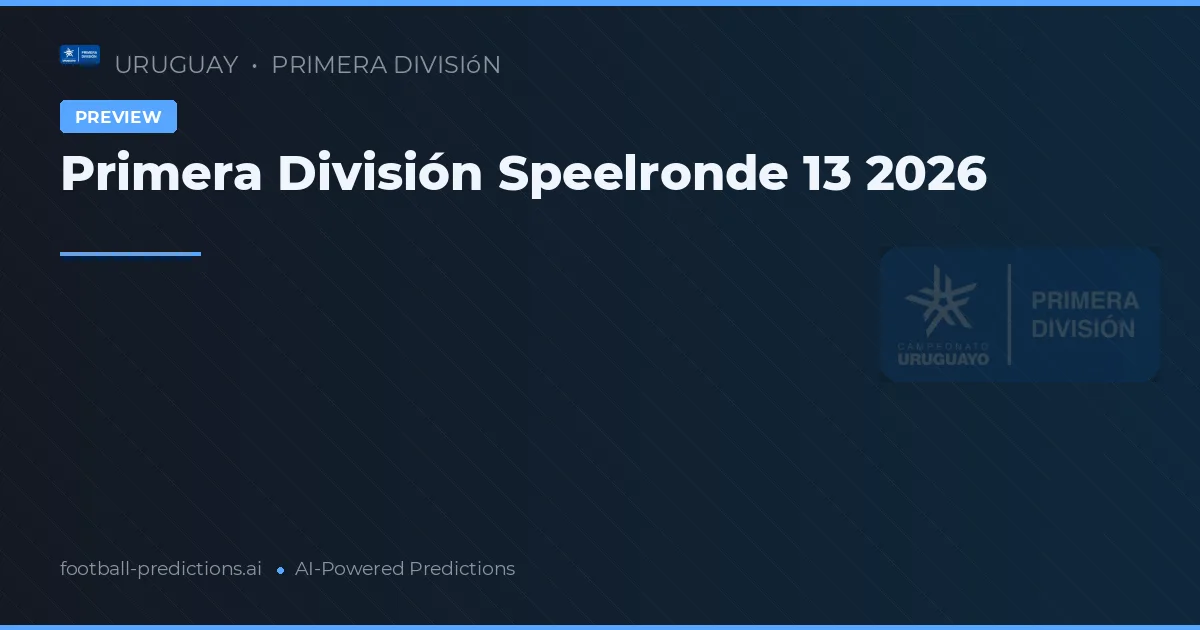 Primera División Speelronde 13 2026