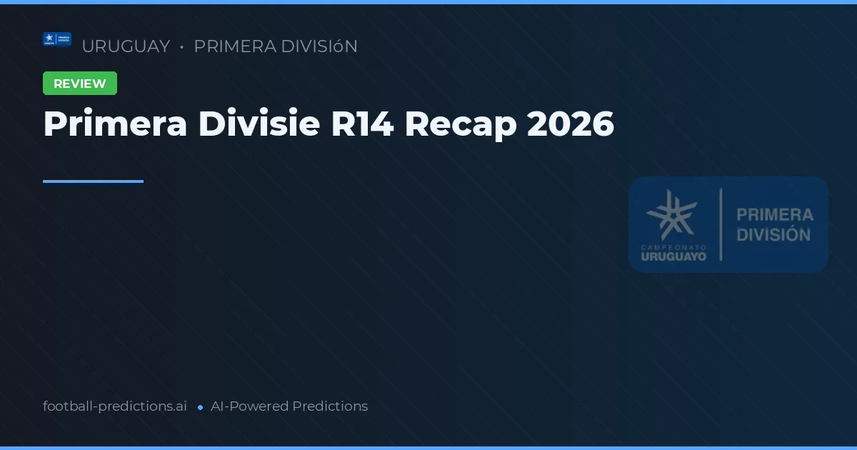 Primera Divisie R14 Recap 2026