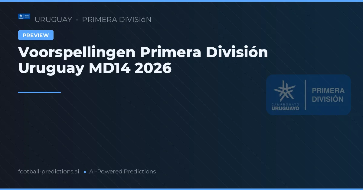 Voorspellingen Primera División Uruguay MD14 2026