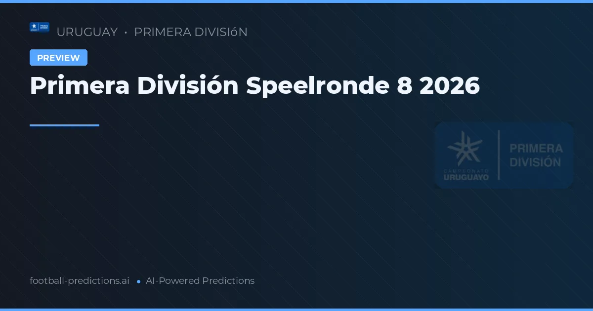 Primera División Speelronde 8 2026