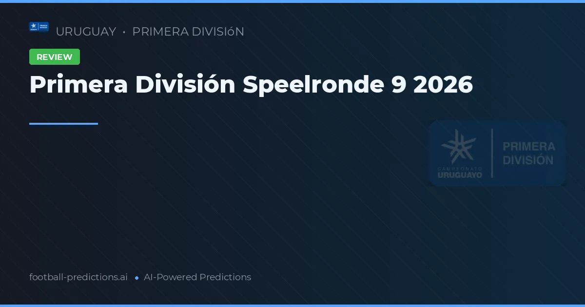 Primera División Speelronde 9 2026
