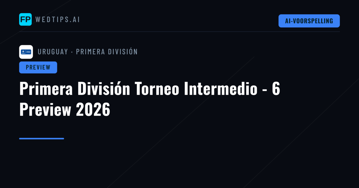 Primera División Torneo Intermedio - 6 Preview 2026
