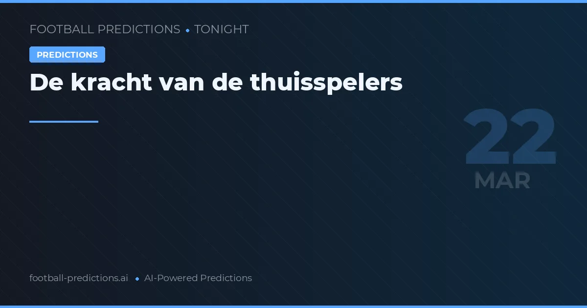 De kracht van de thuisspelers