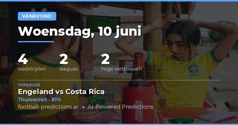 Voetbalvoorspellingen & Tips — Woensdag, 10 juni, 2026