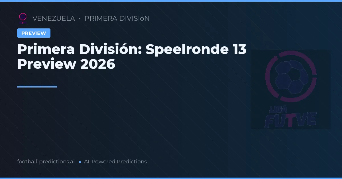 Primera División: Speelronde 13 Preview 2026
