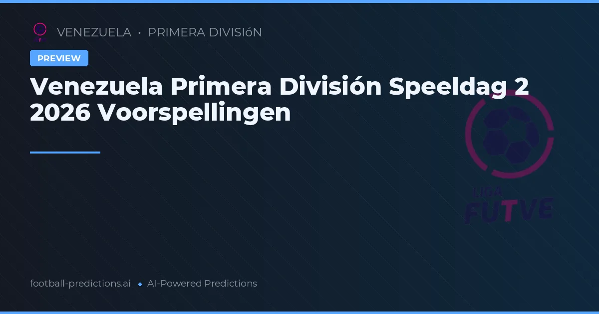 Venezuela Primera División Speeldag 2 2026 Voorspellingen