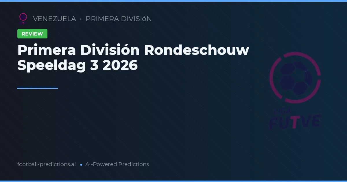 Primera División Rondeschouw Speeldag 3 2026