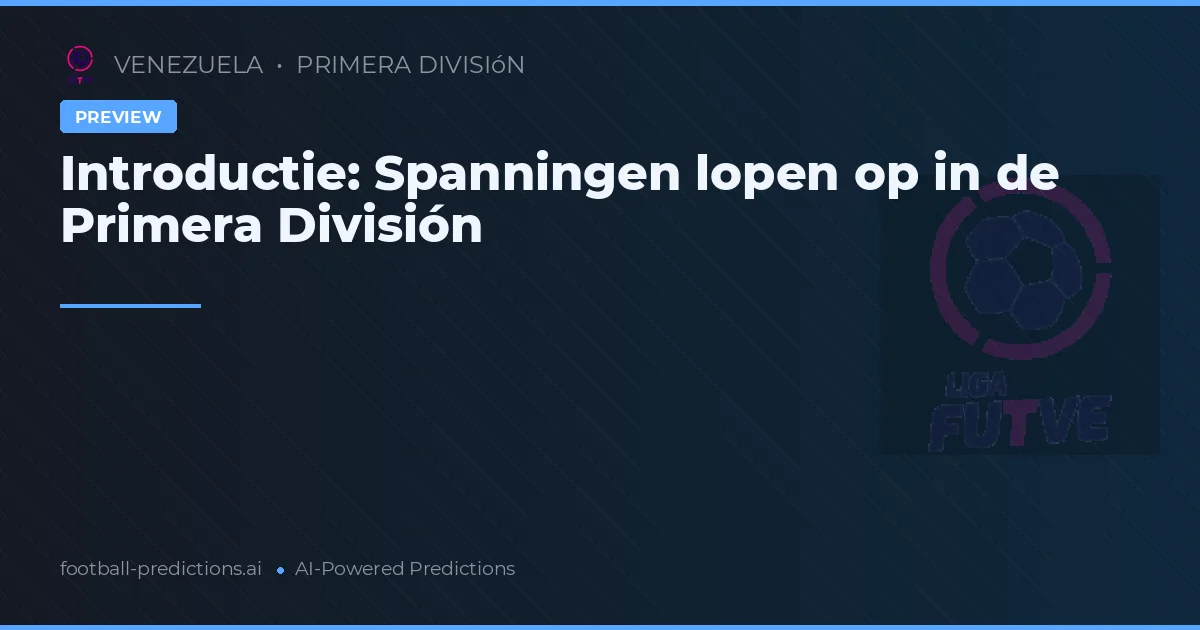 Introductie: Spanningen lopen op in de Primera División