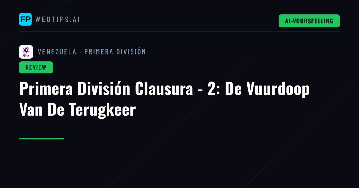 Primera División Clausura - 2: De Vuurdoop Van De Terugkeer