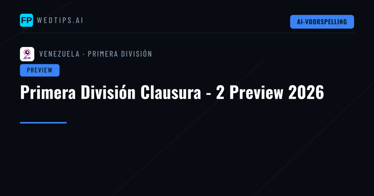 Primera División Clausura - 2 Preview 2026