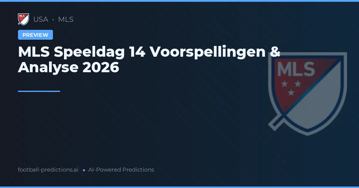 MLS Speeldag 14 Voorspellingen & Analyse 2026
