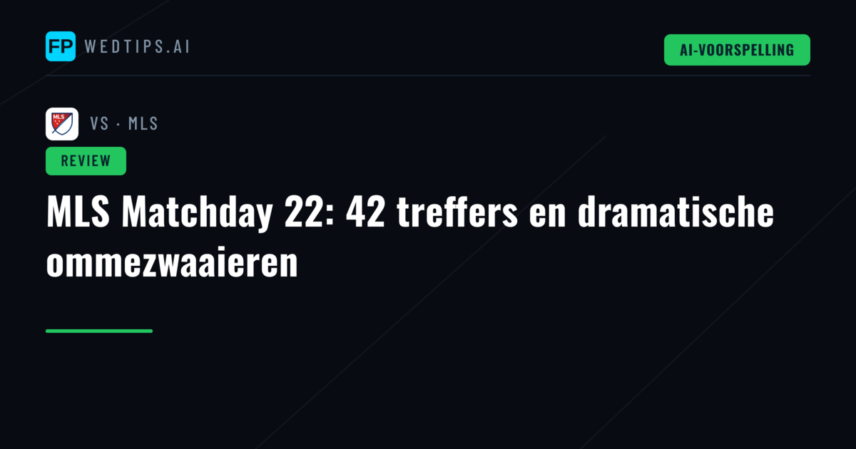 MLS Matchday 22: 42 treffers en dramatische ommezwaaieren