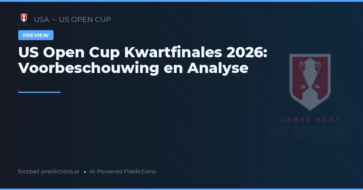 US Open Cup Kwartfinales 2026: Voorbeschouwing en Analyse
