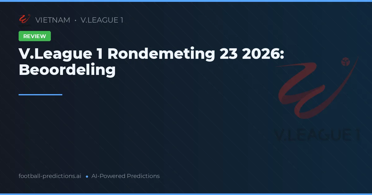 V.League 1 Rondemeting 23 2026: Beoordeling