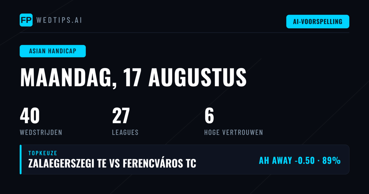 Beste AH Tips voor 17 Aug 2026