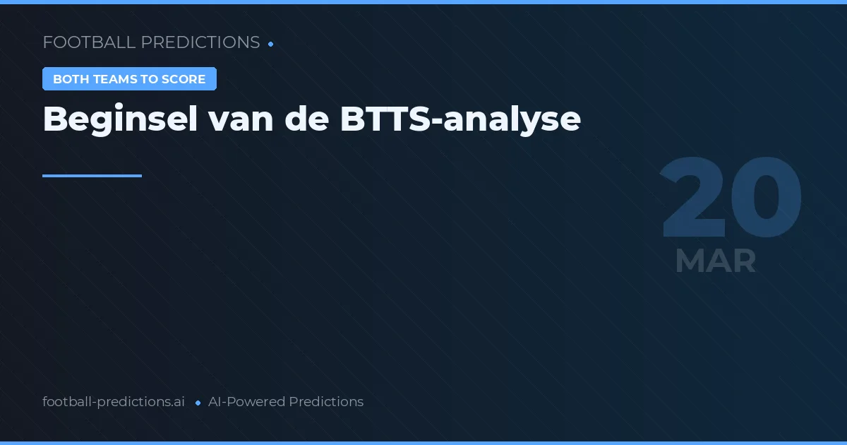 Beginsel van de BTTS-analyse