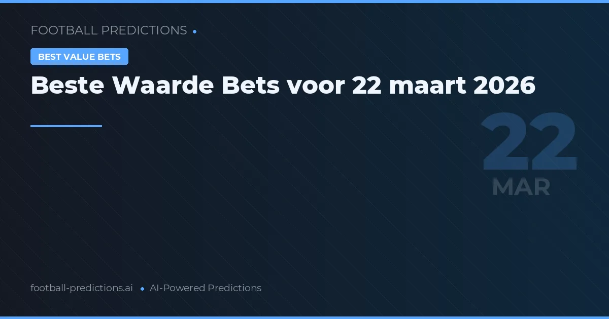 Beste Waarde Bets voor 22 maart 2026