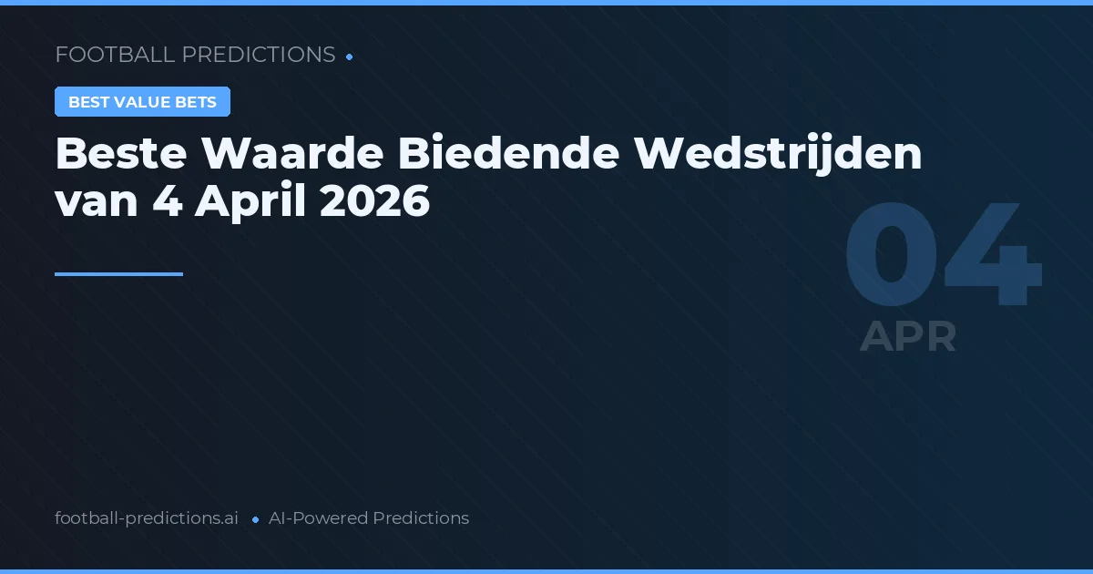 Beste Waarde Biedende Wedstrijden van 4 April 2026
