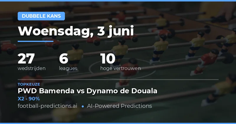 Double Chance Voorspellingen: Vandaag 3 Juni 2026