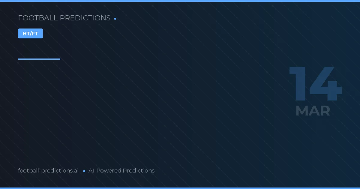 HT/FT voorspellingen 14 maart 2026