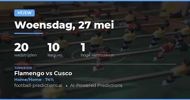 Halftime/Fulltime Voorspellingen voor 27 Mei 2026