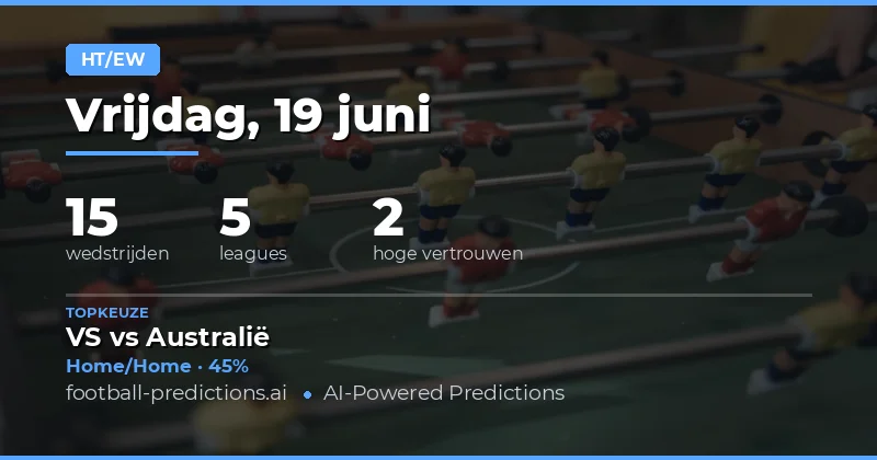 Top HT/FT Picks voor 19 juni 2026