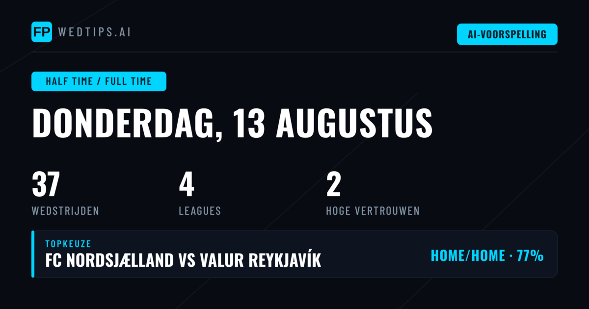 Top HT/FT Picks voor 13 Aug 2026